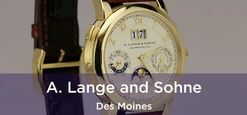 A. Lange and Sohne Des Moines