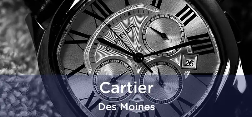 Cartier Des Moines