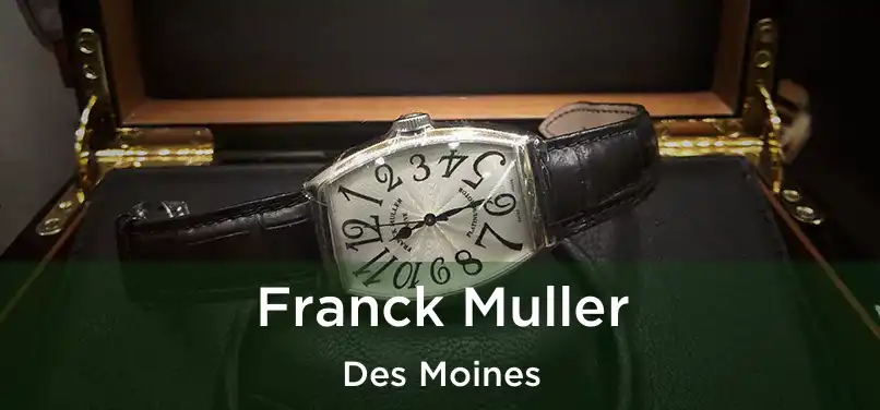 Franck Muller Des Moines