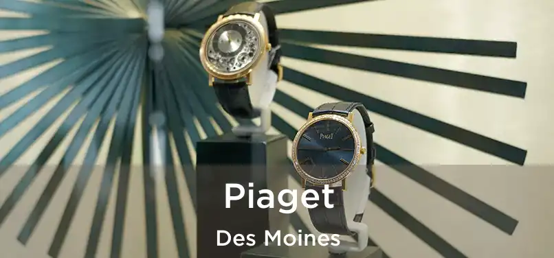 Piaget Des Moines