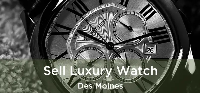 Sell Luxury Watch Des Moines