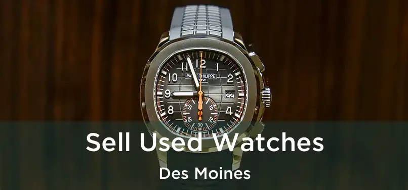 Sell Used Watches Des Moines