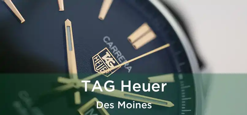 TAG Heuer Des Moines