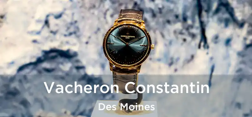 Vacheron Constantin Des Moines