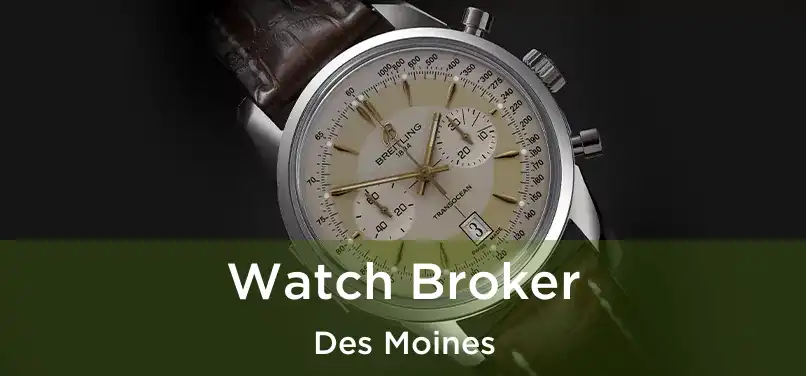 Watch Broker Des Moines