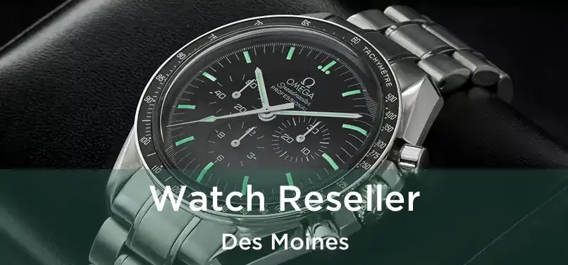 Watch Reseller Des Moines