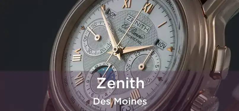 Zenith Des Moines